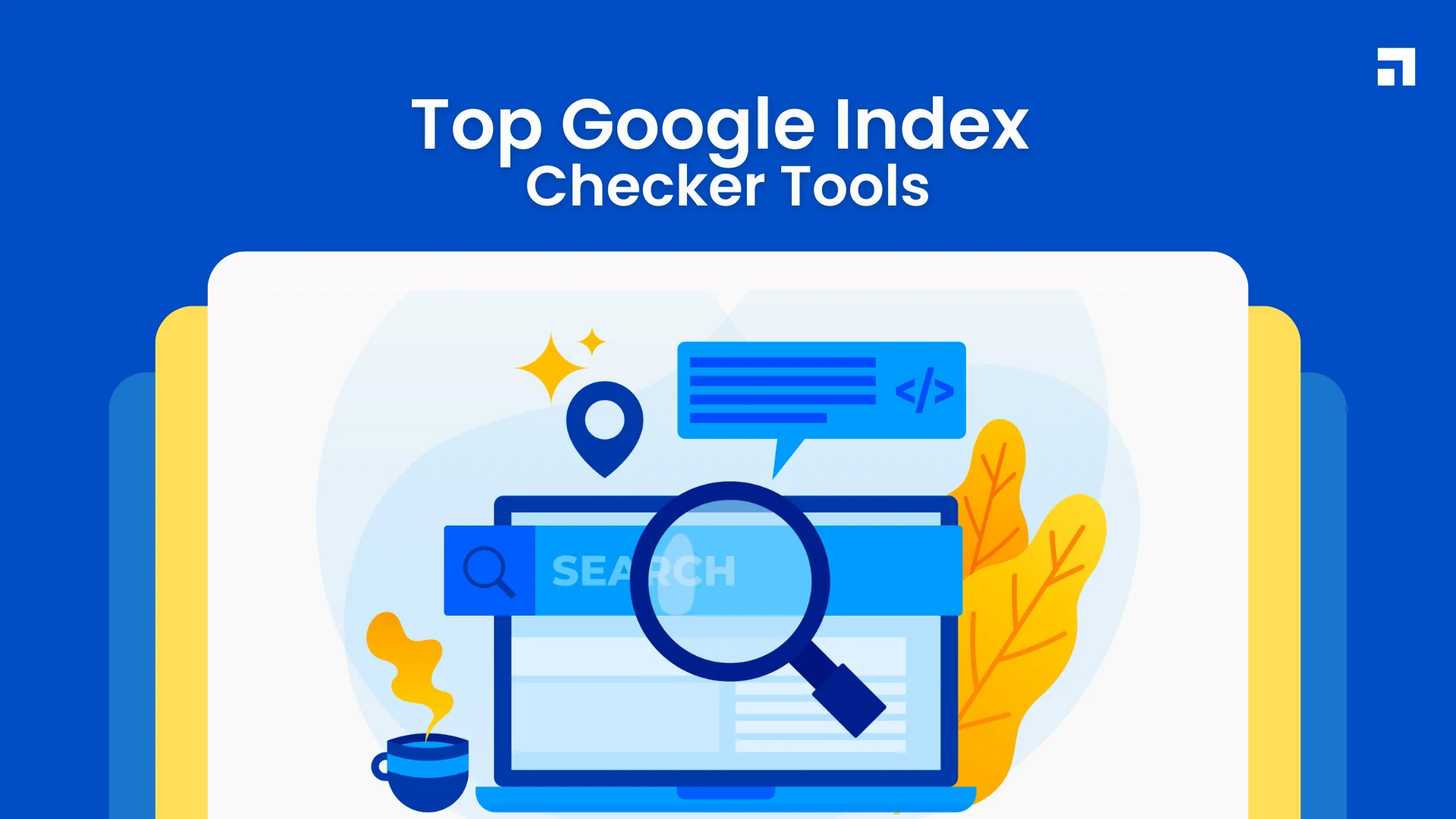 Top 10 Tools for Checking Google Indexing Status